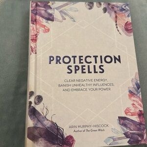 Protection Spells By: Arin Murphy-Hiscock